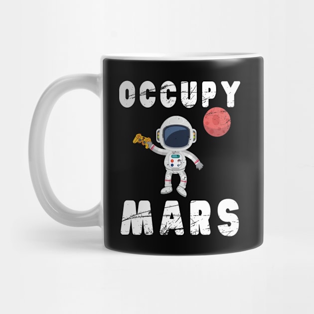 Occupy Mars T-Shirt Awesome Mars Lover & Gamer Birthday Gift by kaza191